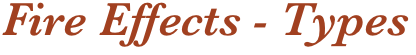 Fire Effects - Types